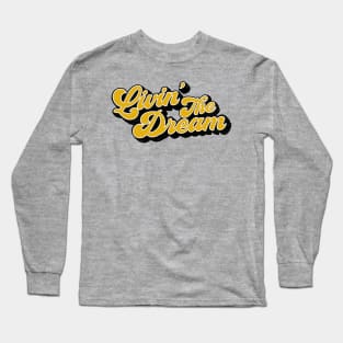 Livin' The Dream Long Sleeve T-Shirt